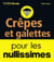 Crêpes et galettes pour les nullissimes