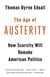 The Age of Austerity - How Scarcity Will Remake American Politics