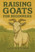Raising Goats for Beginners