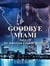Goodbye Miami
