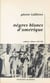 Nègres blancs d'Amérique - Autobiographie précoce d'un terroriste québécois