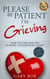Please Be Patient, I'm Grieving: How to Care for and Support the Grieving Heart