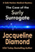 The Case of the Surly Surrogate - Safe Harbor Medical Mysteries, #2