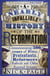 A Nearly Infallible History of the Reformation - Commemorating 500 years of Popes, Protestants, Reformers, Radicals and Other Assorted Irritants