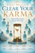 Clear Your Karma - The Healing Power Of Your Past Lives