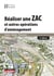 Réaliser une ZAC et autres opérations d'aménagement - Création - Evolution - Financement