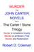 Murder: The John Carter Novels Vol 1, the Carter / Slone Trilogy - John Carter Novels, box set collection., #1