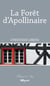 La Forêt d'Apollinaire - Roman historique et biographique