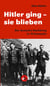 Hitler ging - sie blieben - Der deutsche Nachkrieg in 16 Exempeln