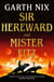 Sir Hereward and Mister Fitz - A fantastical short story collection from international bestseller Garth Nix