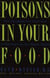 Poisons in Your Food - The Dangers You Face and What You Can Do About Them