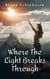 Where The Light Breaks Through