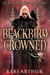 Blackbird Crowned - The Witch King's Crown, #3