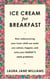 Ice Cream for Breakfast - How rediscovering your inner child can make you calmer, happier, and solve your bullsh*t adult problems