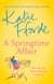 A Springtime Affair - The uplifting escapist romance from the Sunday Times bestselling author of feel-good fiction