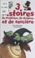 3 histoires de magicien, de dragons et de sorcière
