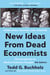 New Ideas from Dead Economists - The Introduction to Modern Economic Thought, 4th Edition