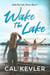 Wake the Lake - Wake the Lake Series, #1