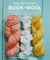 The Knitter's Book of Wool - The Ultimate Guide to Understanding, Using, and Loving this Most Fabulous Fiber