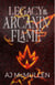 Legacy of the Arcanin Flame - The Arcanin Calamity Series, #1