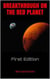 Breakthrough On The Red Planet: First Edition