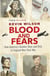 Blood and Fears - How America's Bomber Boys and Girls in England Won their War