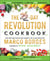 The 22-Day Revolution Cookbook - The Ultimate Resource for Unleashing the Life-Changing Health Benefits of a Plant-Based Diet