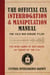 The Official CIA Interrogation & Manipulation Manual - The Cold War KUBARK Files