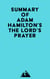 Summary of Adam Hamilton's The Lord's Prayer