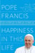 Happiness in This Life - A Passionate Meditation on Material Existence and the Meaning of Life