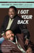 I Got Your Back - A Father and Son Keep It Real About Love, Fatherhood, Family, and Friendship