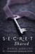 Secret Shared - (S.E.C.R.E.T. Book 2)
