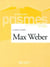 Max Weber - Les textes essentiels - Les textes essentiels