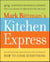Mark Bittman's Kitchen Express - 404 inspired seasonal dishes you can make in 20 minutes or less