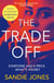 The Trade Off - A Gritty Tabloid Thriller from the Author of The Other Woman