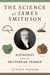 The Science of James Smithson - Discoveries from the Smithsonian Founder