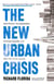 The New Urban Crisis - Gentrification, Housing Bubbles, Growing Inequality, and What We Can Do About It