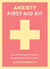 Anxiety First-Aid Kit - Tips and Techniques to Help You Manage Anxiety in Any Situation