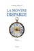 La montre disparue - Roman historique