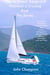 How to Select, Equip and Maintain a Cruising Boat. The Series.