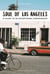 Soul of Los Angeles - A Guide to 30 Exceptional Experiences