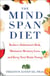 The Mindspan Diet - Reduce Alzheimer's Risk, Minimize Memory Loss, and Keep Your Brain Young