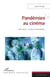 Pandémies au cinéma - 1919-2019 : un siècle d'anticipation