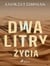 Dwa litry zycia