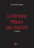 La défense pénale des fugitifs - 3e  édition