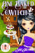 One Baked Witch: Magic and Mayhem Universe - Weekend Magic, #2
