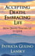 Accepting Death, Embracing Life