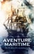 Aventure Maritime - Trois Récits Classiques - Mon frère Yves, Le combat naval de Port-Saïd en 1886, Surcouf - Roi des corsaires, etc.
