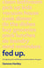 Fed Up - Navigating and redefining emotional labour for good