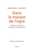 Dans la maison de l'ogre - Quand la famille maltraite ses enfants